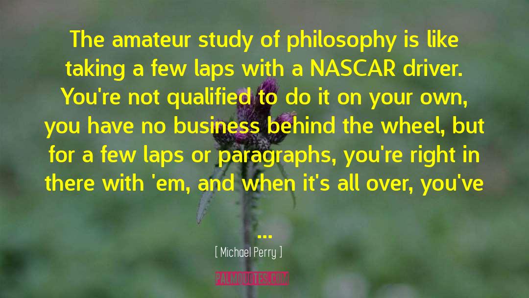 Nascar quotes by Michael Perry