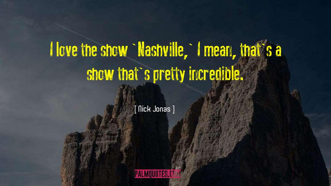 Nashville quotes by Nick Jonas