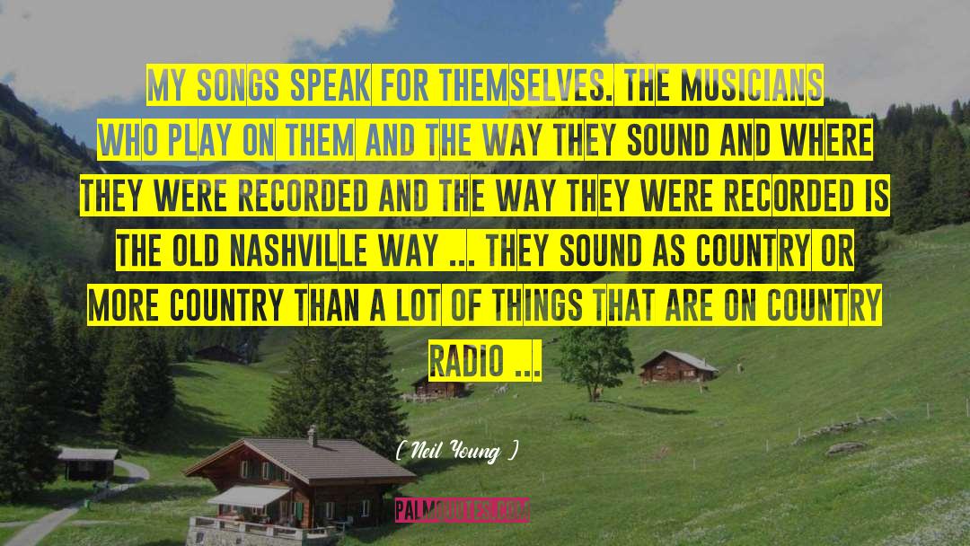 Nashville quotes by Neil Young