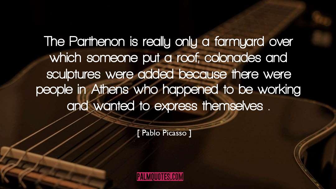 Nashvilles Parthenon quotes by Pablo Picasso