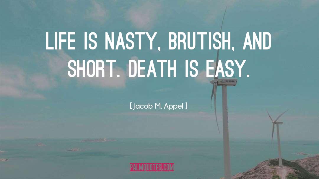 Nasty quotes by Jacob M. Appel