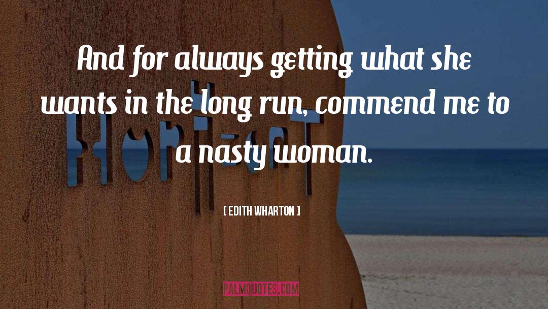 Nasty Woman quotes by Edith Wharton