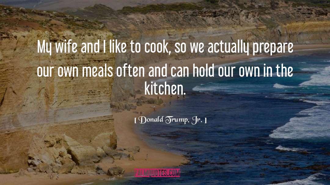 Natalies Kitchen quotes by Donald Trump, Jr.