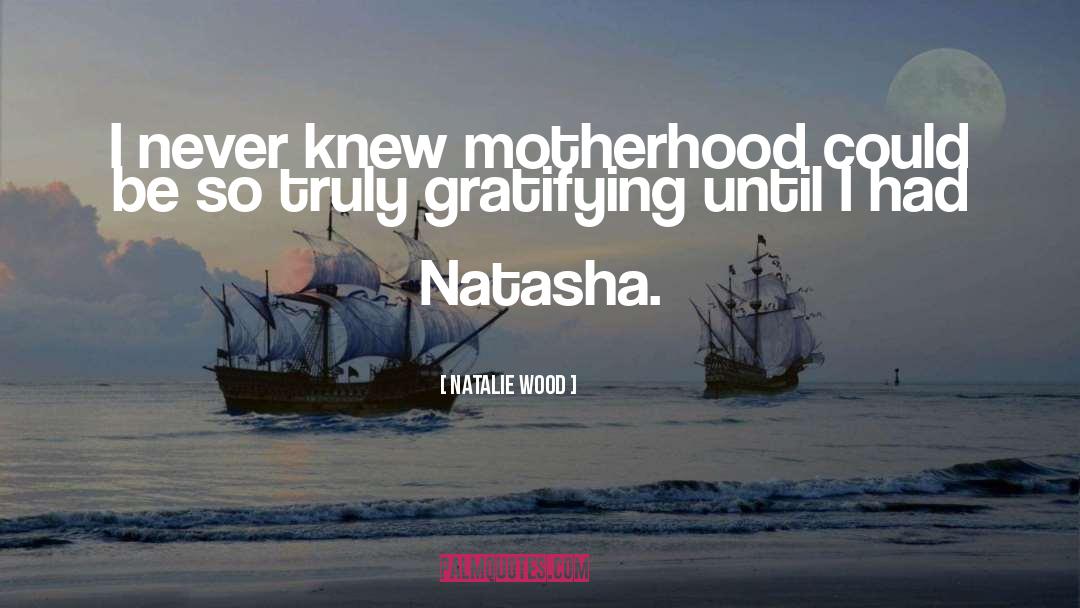 Natasha quotes by Natalie Wood