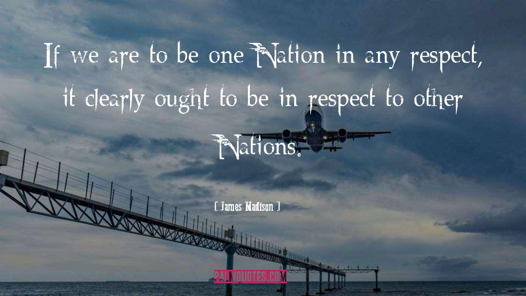 Nation Blames Other Nations quotes by James Madison