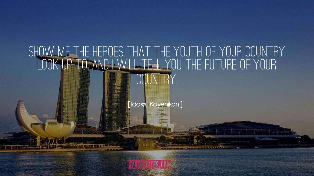 Nation Builder quotes by Idowu Koyenikan