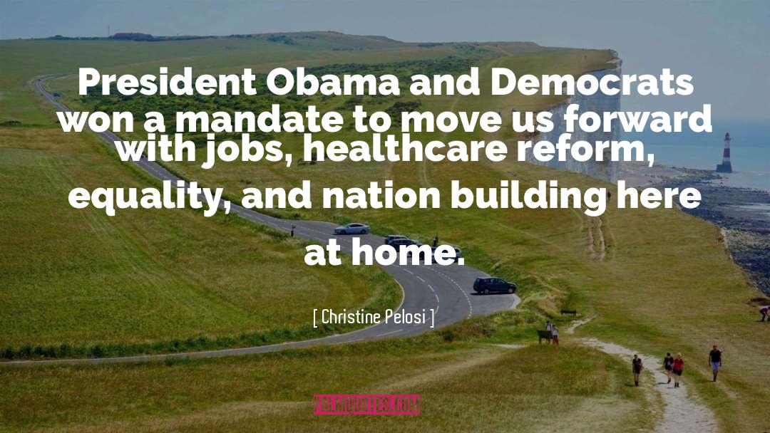 Nation Building quotes by Christine Pelosi