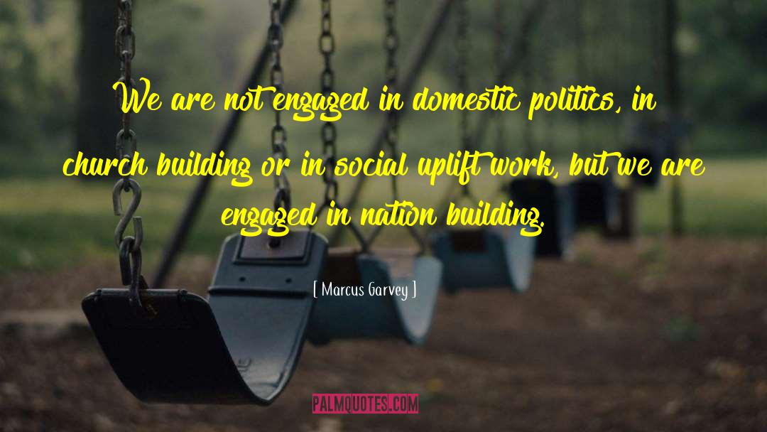 Nation Building quotes by Marcus Garvey
