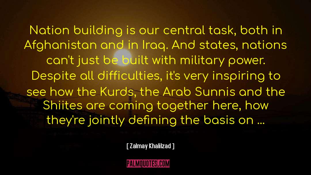 Nation Building quotes by Zalmay Khalilzad