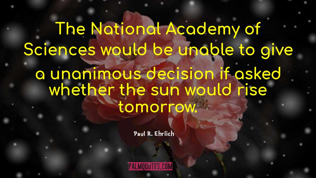 National Academy Of Sciences quotes by Paul R. Ehrlich