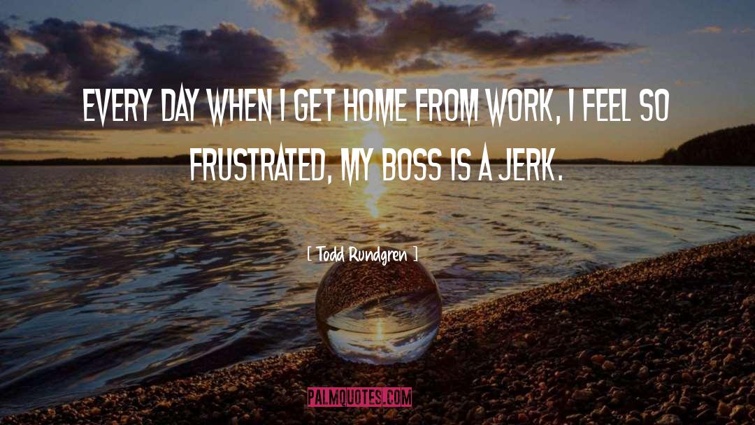 National Boss Day quotes by Todd Rundgren