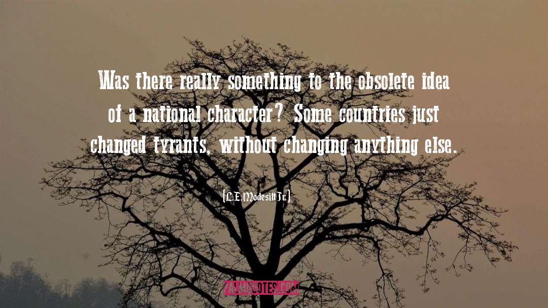 National Character quotes by L.E. Modesitt Jr.