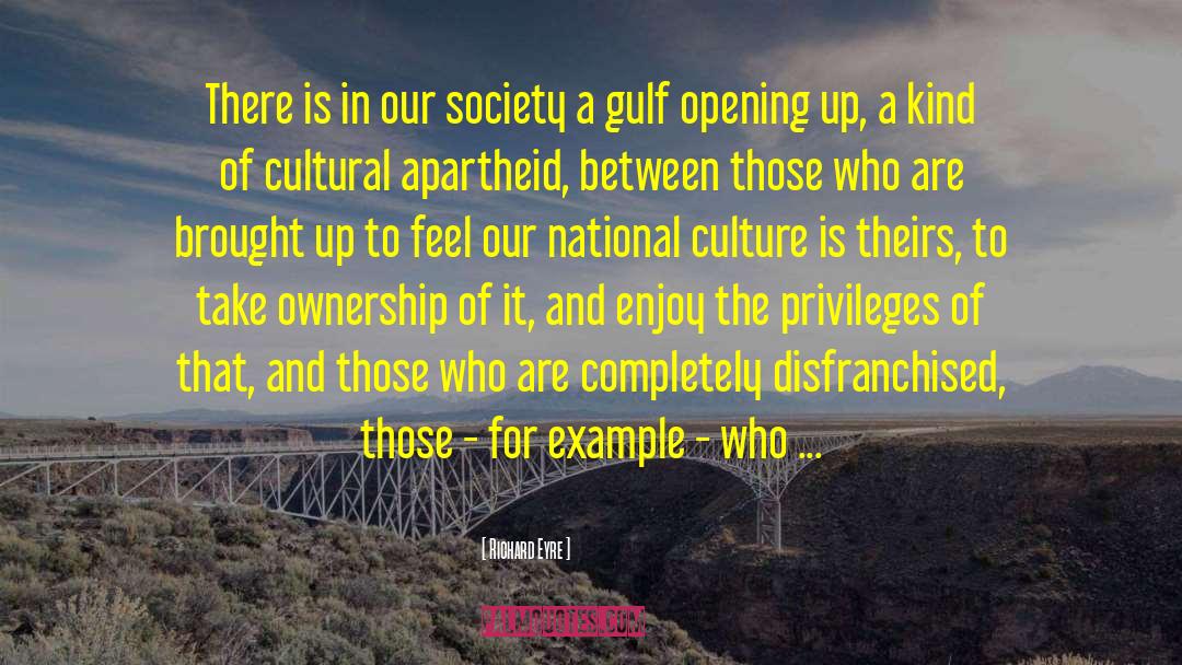 National Culture quotes by Richard Eyre