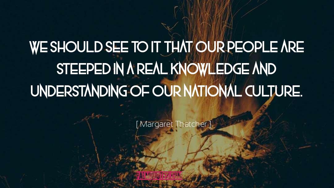 National Culture quotes by Margaret Thatcher