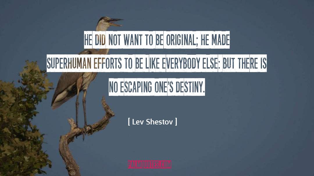 National Destiny quotes by Lev Shestov