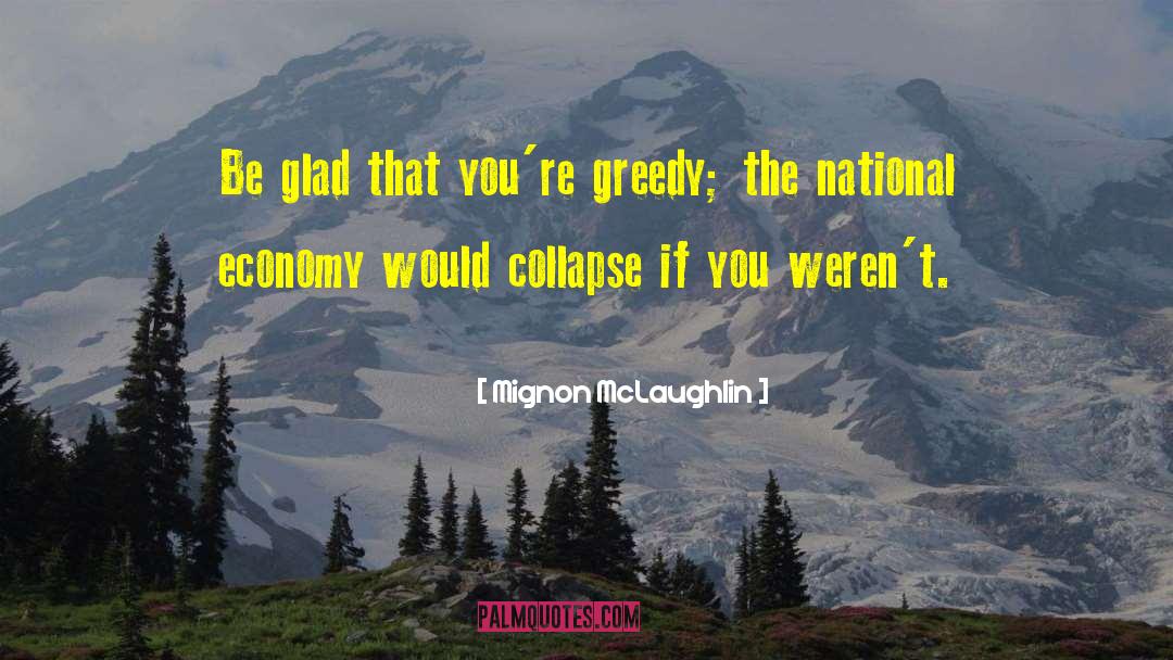 National Economy quotes by Mignon McLaughlin