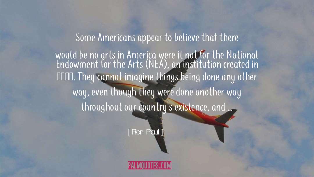 National Endowment For The Arts quotes by Ron Paul