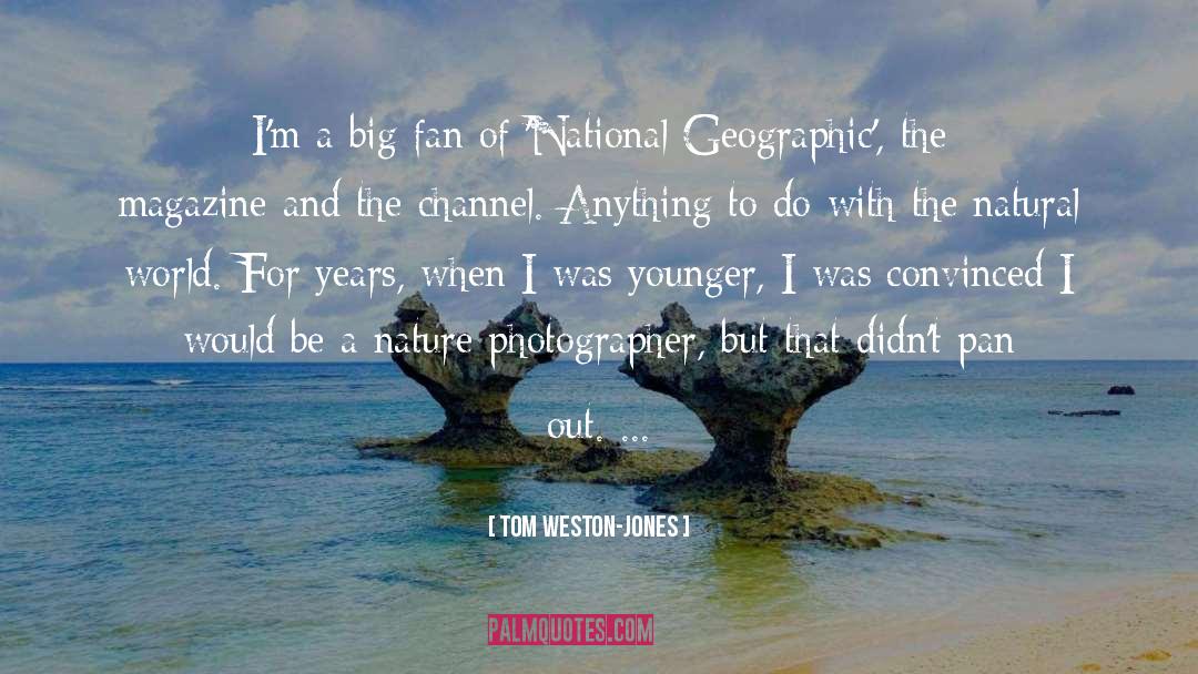 National Geographic quotes by Tom Weston-Jones