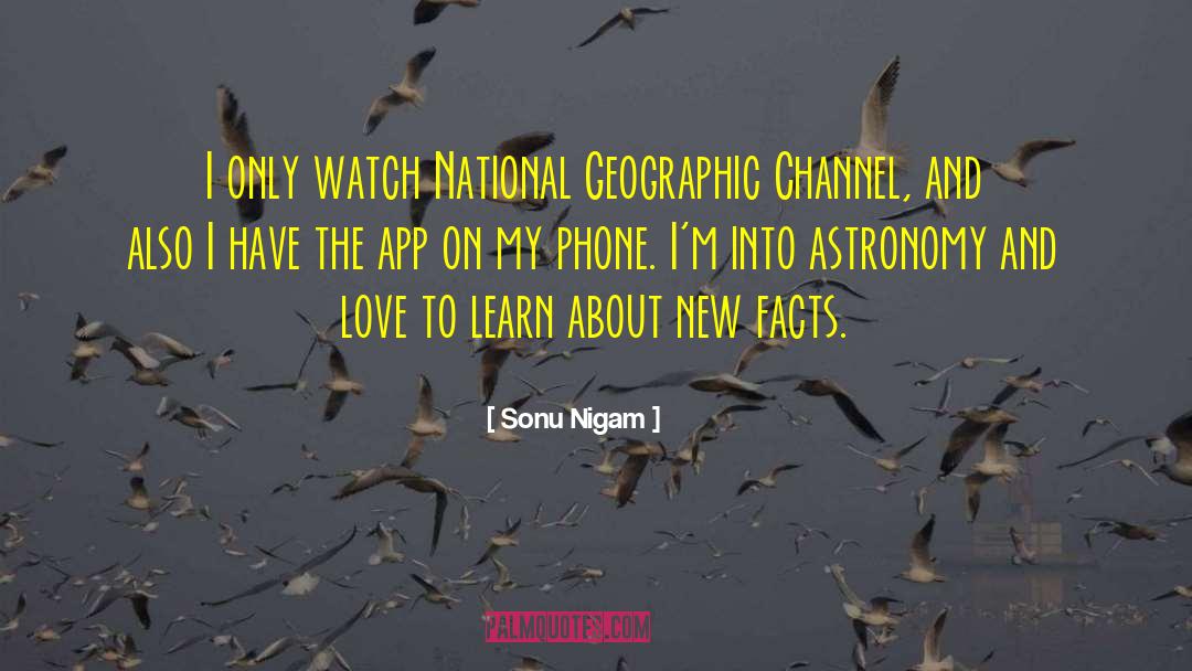 National Geographic quotes by Sonu Nigam