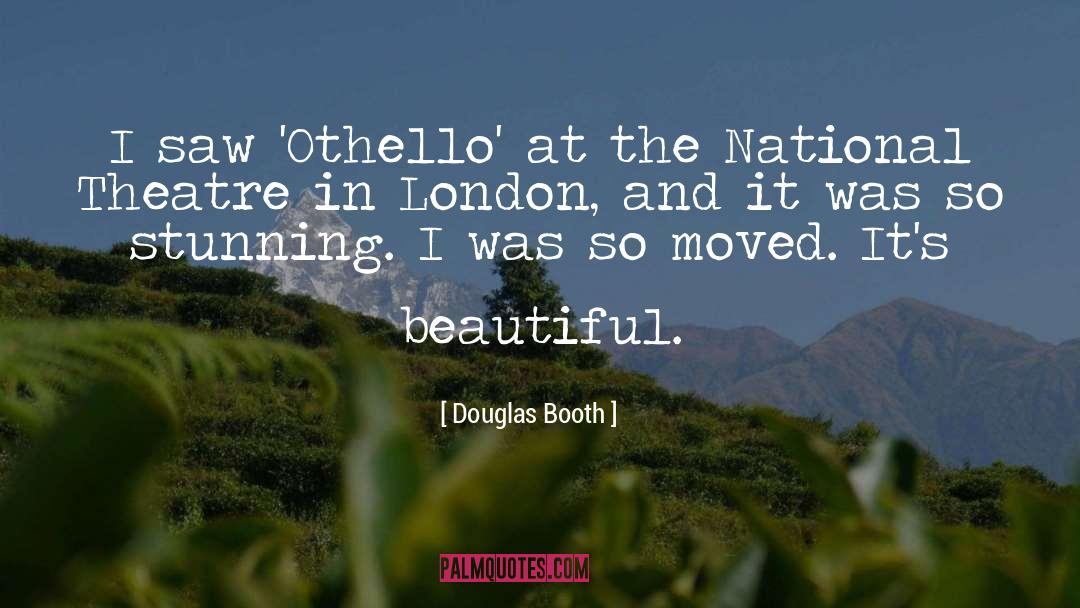 National Heritage quotes by Douglas Booth