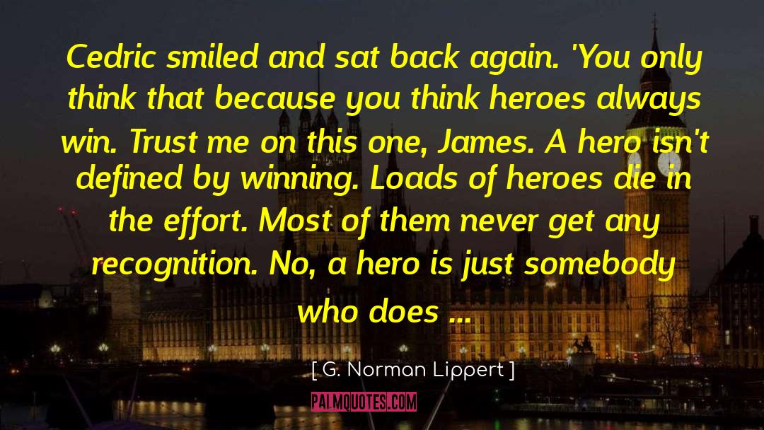 National Hero quotes by G. Norman Lippert