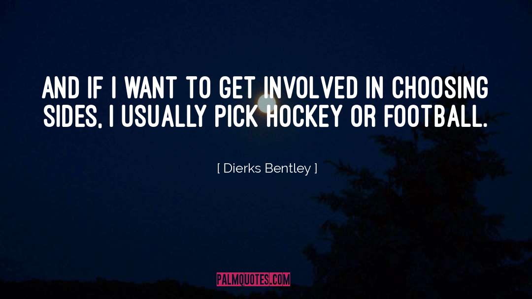 National Hockey League quotes by Dierks Bentley