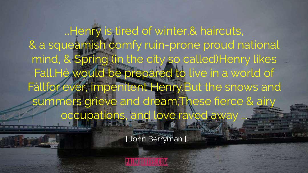 National Hysteria quotes by John Berryman