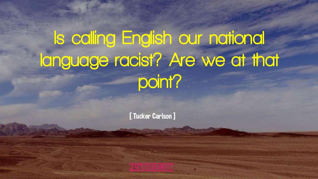 National Language quotes by Tucker Carlson