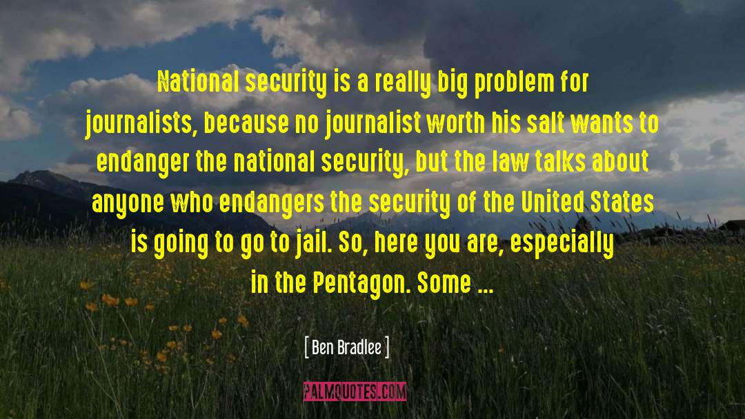 National Security Agency quotes by Ben Bradlee