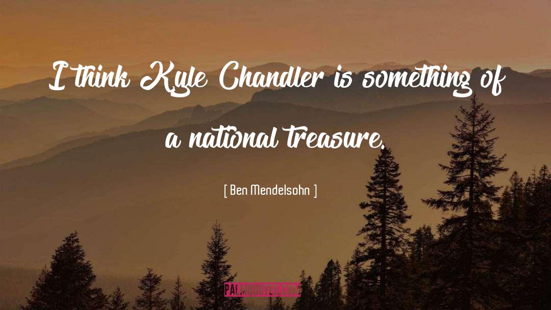 National Treasure quotes by Ben Mendelsohn