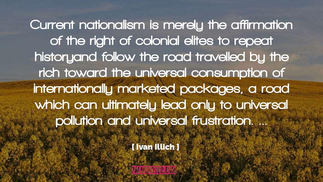 Nationalism And Ethnicity quotes by Ivan Illich