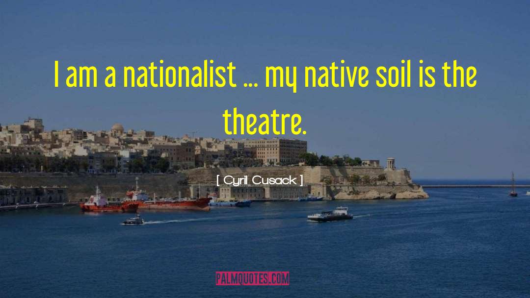 Nationalist Fundamentalism quotes by Cyril Cusack
