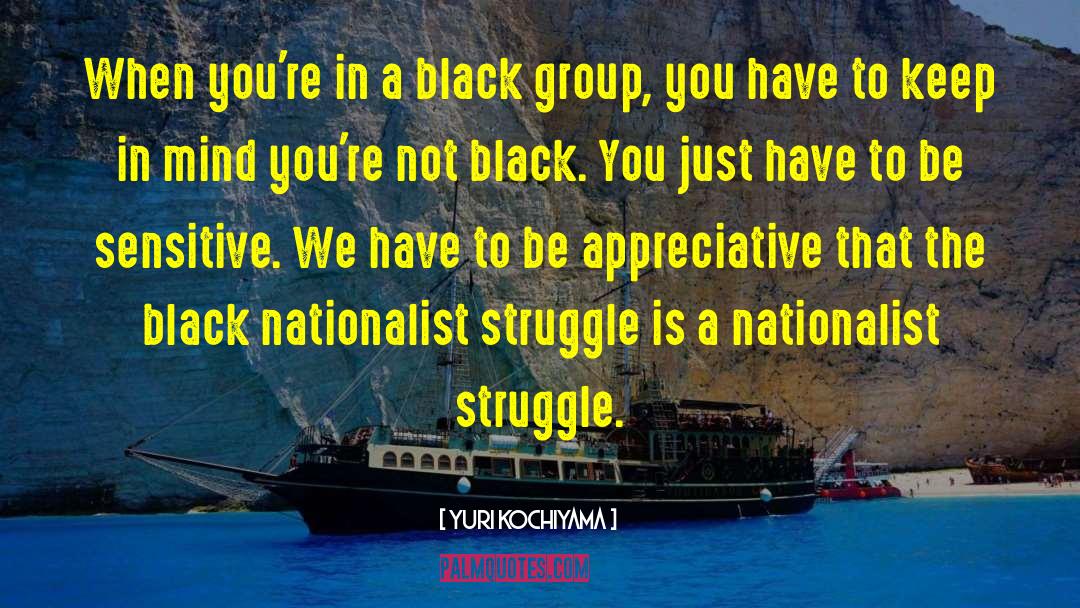 Nationalist Fundamentalism quotes by Yuri Kochiyama