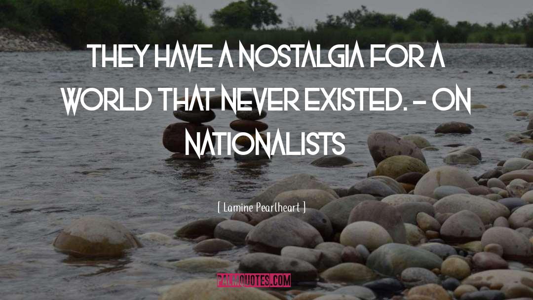 Nationalist Fundamentalism quotes by Lamine Pearlheart