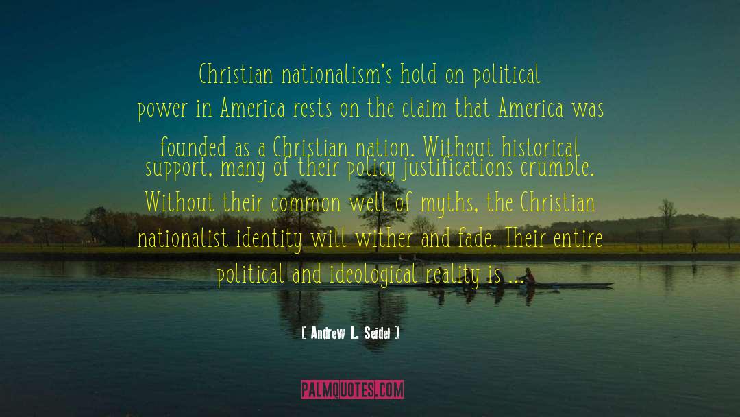 Nationalist Fundamentalism quotes by Andrew L. Seidel