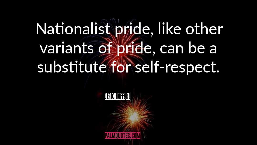 Nationalist quotes by Eric Hoffer