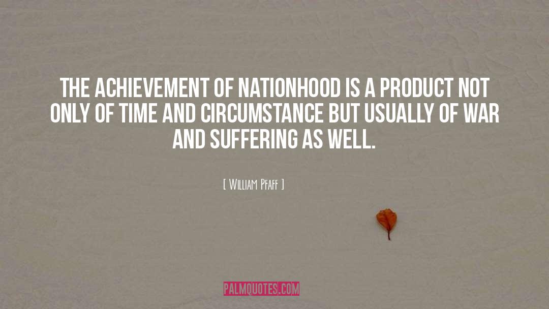 Nationhood quotes by William Pfaff