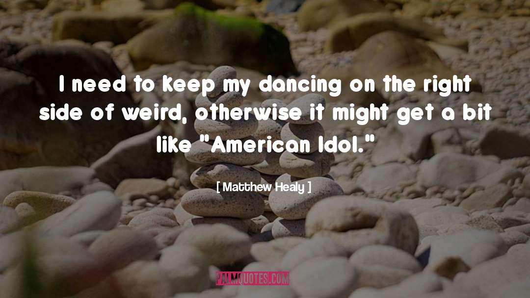 Native American Dancing quotes by Matthew Healy