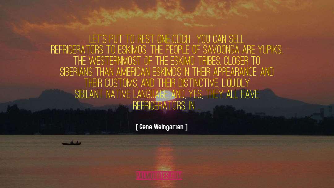 Native American Poet quotes by Gene Weingarten