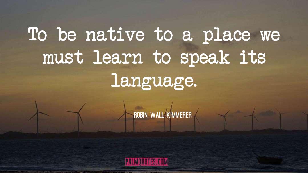 Native American Writer quotes by Robin Wall Kimmerer