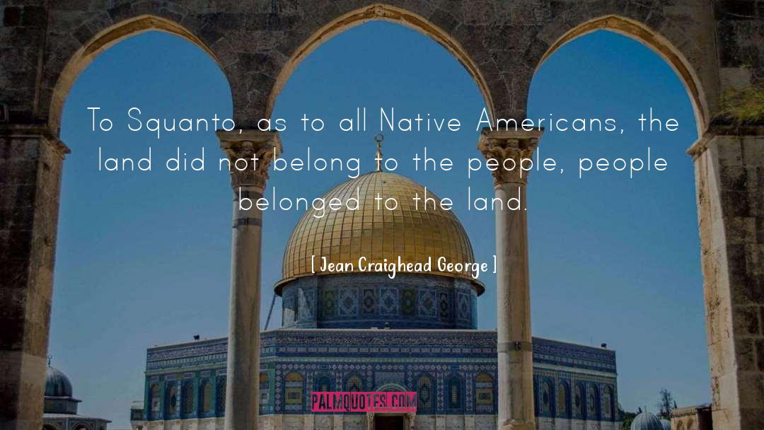 Native Americans quotes by Jean Craighead George