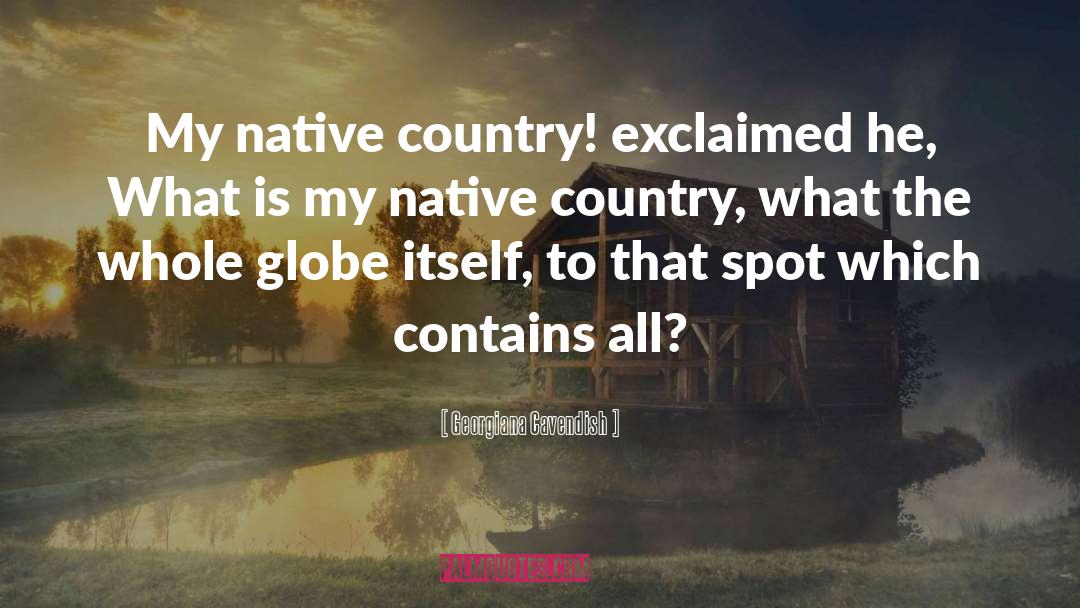 Native Country quotes by Georgiana Cavendish