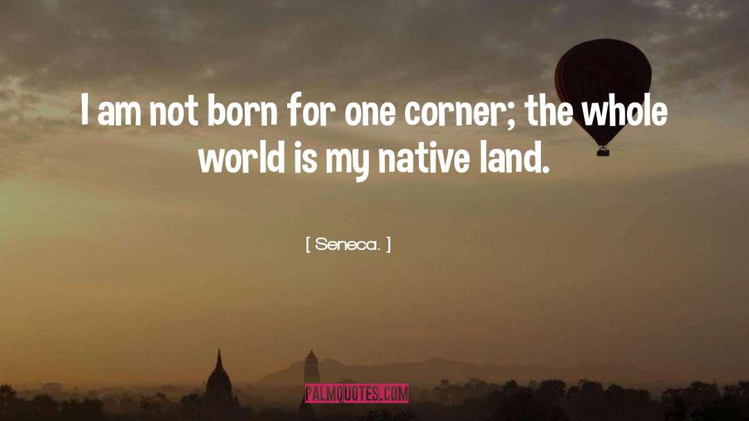 Native Land quotes by Seneca.