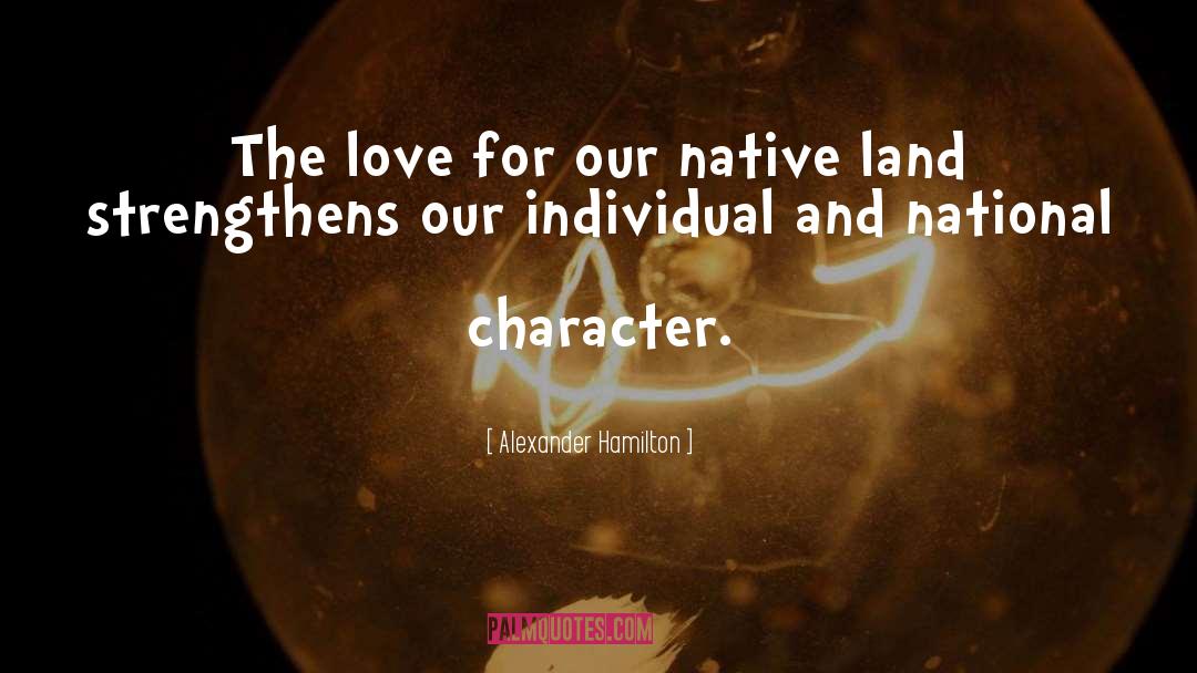 Native Land quotes by Alexander Hamilton