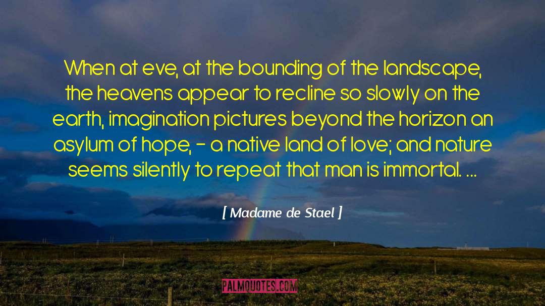 Native Land quotes by Madame De Stael