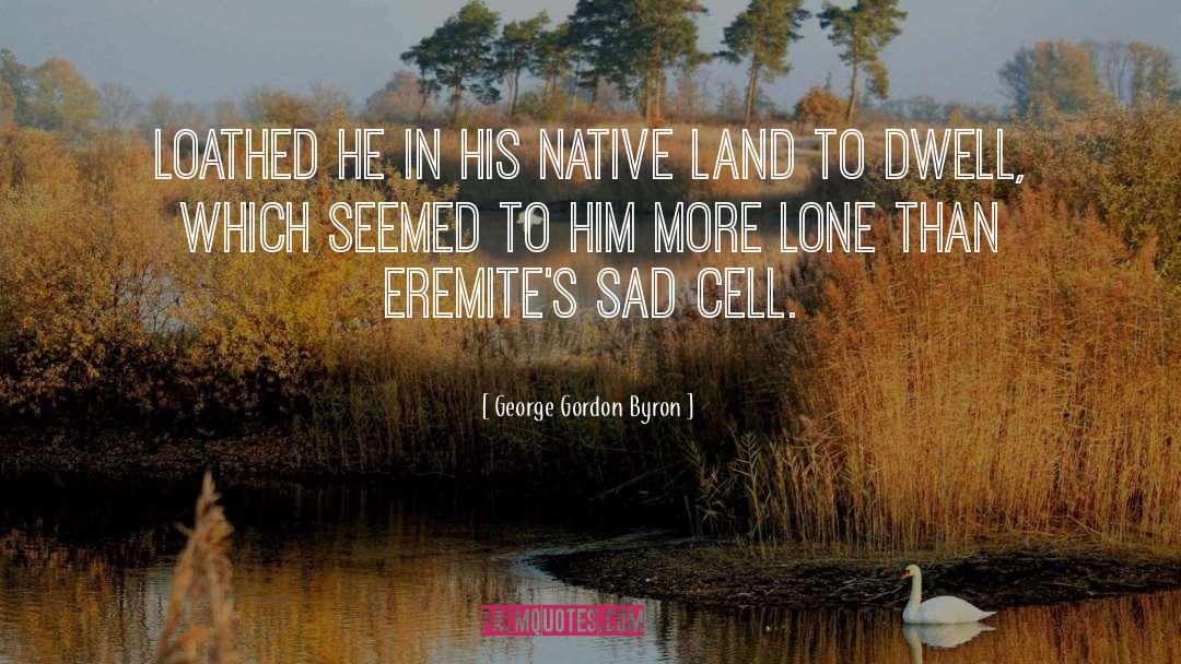 Native Land quotes by George Gordon Byron