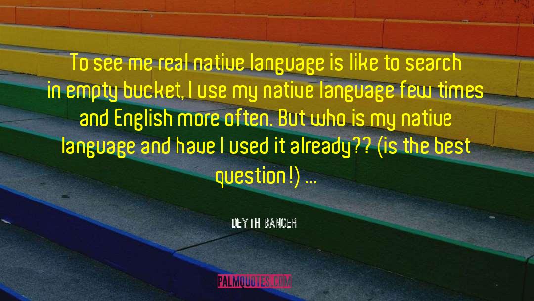 Native Language quotes by Deyth Banger