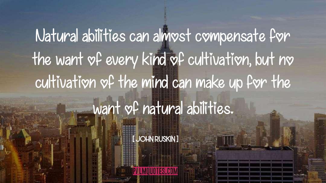 Natural Abilities quotes by John Ruskin