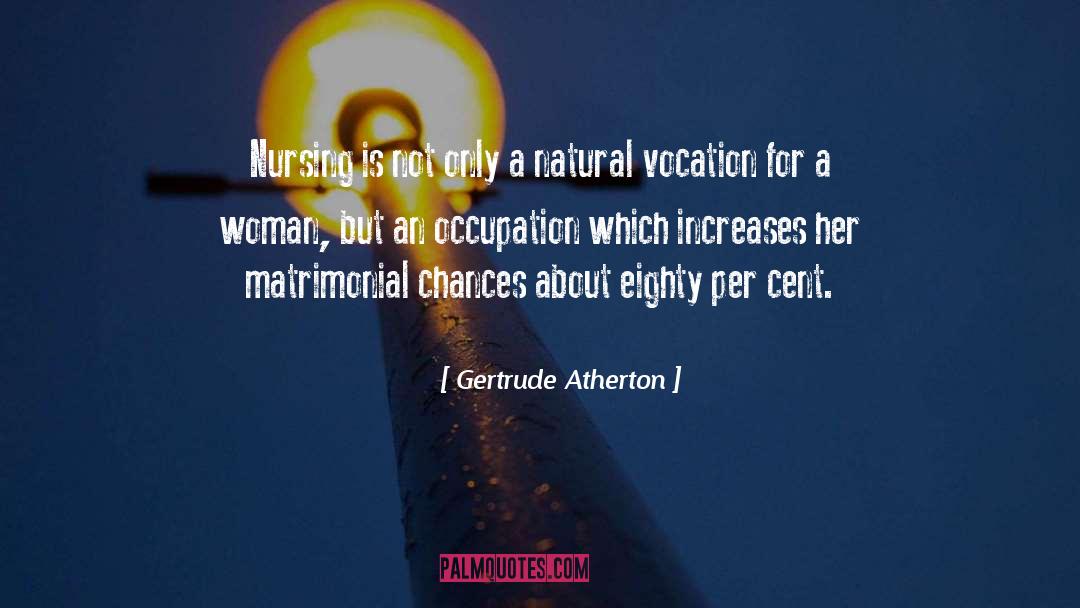 Natural Abilities quotes by Gertrude Atherton