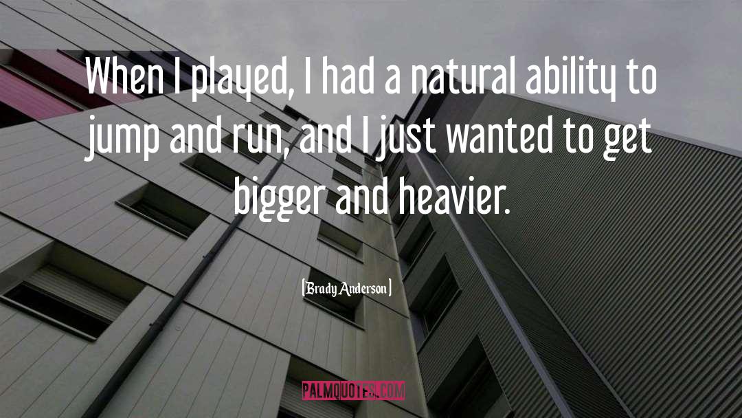 Natural Ability quotes by Brady Anderson